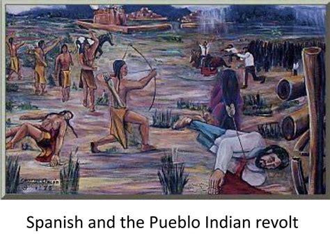 The Pueblo Revolt: An Uprising Against Spanish Colonial Rule and a Testament to Indigenous Resilience