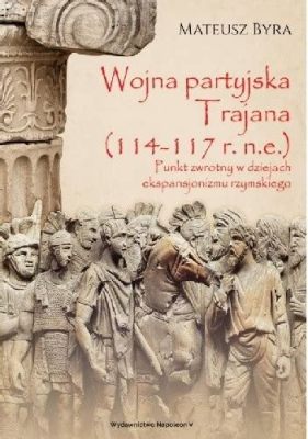 Wojna Partyjska z r. 162-167 n.e. – konflikt kulturowy i polityczny na granicach Imperium Rzymskiego w II wieku n.e.