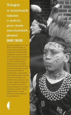 Zniesienie Podziału Społecznego Wśród Indian Amerykańskich przez Wojskowe Interwencje w VIII Wieku - Śledztwo nad Wpływem Polityki Kolonizacyjnej